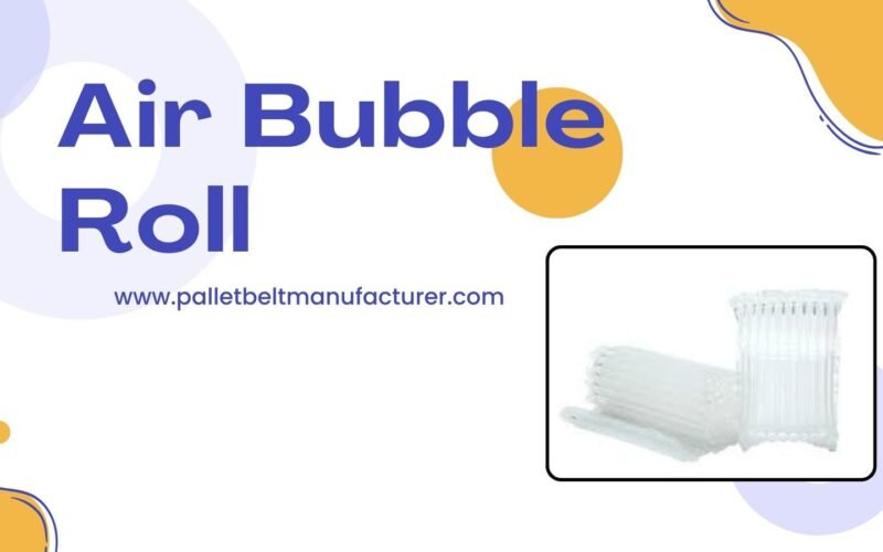 Best Air Bubble Role by Pallet Belt in Delhi