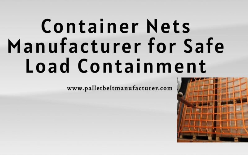 Container Nets Manufacturer