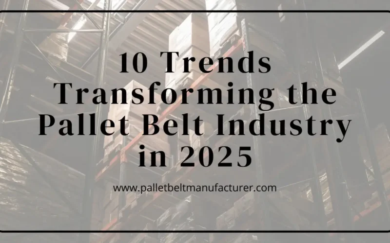 Pallet Belt Manufacturer
