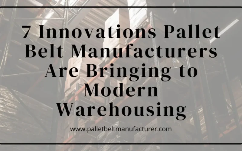 Pallet Belt Manufacturer