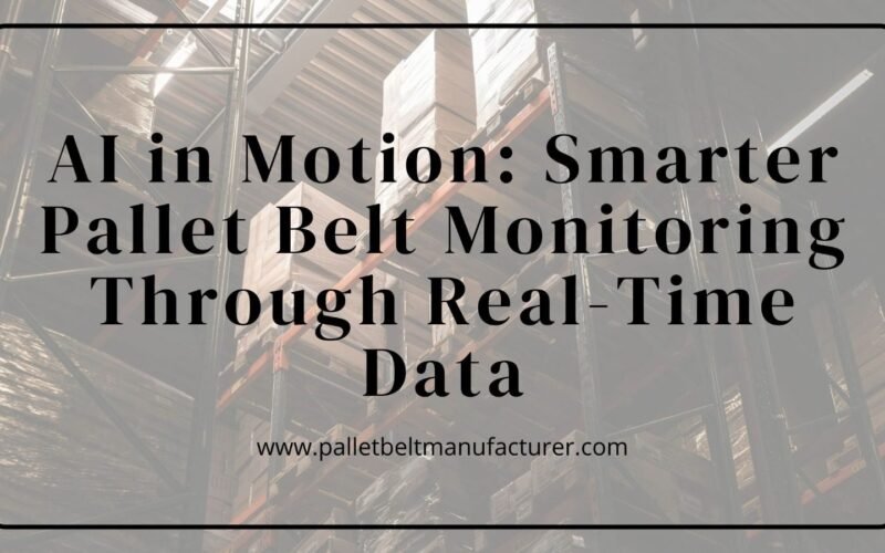 Pallet Belt Manufacturer